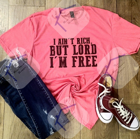 I Ain't Rich But Lord I'm Free Blue House Tee - Order Here to Reserve Your Desired Color & Size Selection